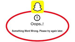 How To Fix Snapchat Apps Oops Something Went Wrong Error Please Try Again Later Problem Solved