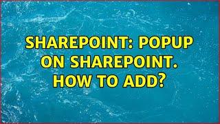Sharepoint: Popup on Sharepoint. How to add?