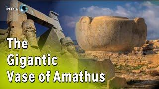 من صنع إناء أماثوس العملاق ؟The Gigantic Vase of Amathus