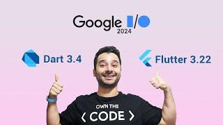 Flutter 3.22 and Dart 3.4 recap (Google IO 2024)