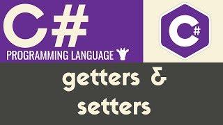 Getters & Setters | C# | Tutorial 28