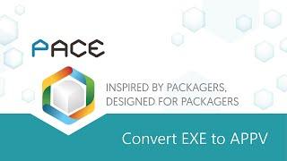 Convert (repackage) EXE to APPV - PACE Suite 5.3.X