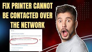 Printer Cannot be contacted over the Network Fix In Windows 11/10/8/7