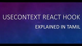 useContext React Hook Explained in Tamil.