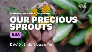 Appendix - 48 - Our Precious Sprouts -  Dato' Dr. Sheikh Hussain Yee