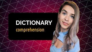 Dictionary Comprehension - Create Complex Data Structures Step by Step