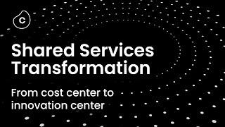 Shared Services Transformation | From cost center to innovation center with Celonis