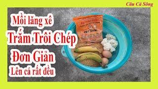 Bài Mồi Lăng Xê Trắm - Trôi - Chép Làm Từ Nguyên Liệu Sẵn Có  Đơn Giản Hiệu Quả | Câu Đài Miền Bắc