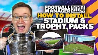 Stadium and Trophy Packs Install Guide | Football Manager 2024