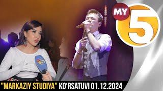 "Markaziy studiya" ko‘rsatuvi 01.12.2024