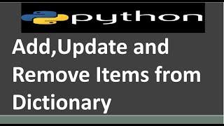 Add/Update and Remove Items from Dictionary in Python | Python Tutorial