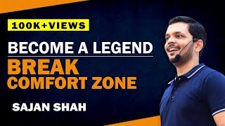 Transform into a Legend: Break Your Comfort Zone - Hindi Motivation | Sajan Shah