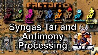 Pyanodons - Bring Back The Pain Edition - 008 - Syngas Tar and Antimony Processing!