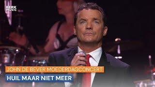 John De Bever Moederdagconcert - Huil Maar Niet Meer