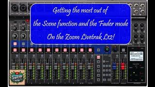 Zoom Livetrak L-12: Basic tutorial on Fader Mode and creating useful Scenes. Hands on version!