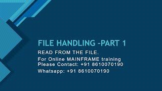 COBOL FILE HANDLING - PART 1(READ) --MF TECH --ONLINE MAINFRAME TRAINING--CONTACT- +91 8610070190