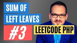 Sum of Left Leaves - LeetCode #3 - PHP