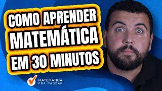 Como Aprender Matemática para Concursos em 30 Minutos.