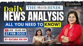 27 Feb 2025 | The Hindu Newspaper Analysis | Daily Current Affairs | By Rachna Sir | UPSC EXAM