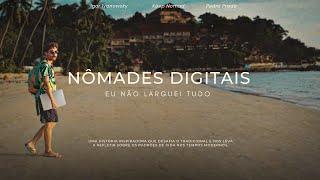 Nômades Digitais (Filme Completo) "Eu não larguei tudo"