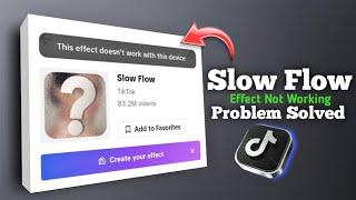 Tiktok Slow Flow Effect Not Working || this effect doesn't work with this device "problem Solved"