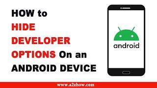 How to Hide Developer Options on an Android Device