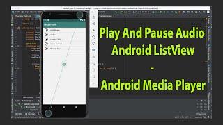 Play And Pause Audio Android ListView | Android Media Player