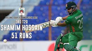 Shamim Hossain's 51 Runs Against Ireland || 3rd T20I || Ireland tour of Bangladesh 2023