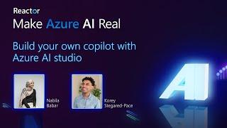 Make Azure AI Real: Build your own copilot with Azure AI studio