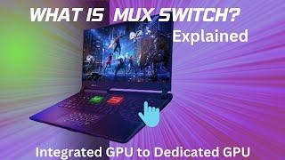 What is MUX switch in gaming laptop? (Explained in simple terms) /   How MUX switch work.