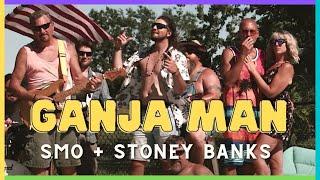 SMO +  @Stoney Banks  - GANJA MAN (Poolside Party)