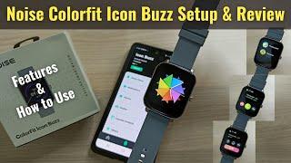 How to Use Noise Colorfit Icon Buzz - Setup with Phone, Bluetooth Calling Function, Games & Features
