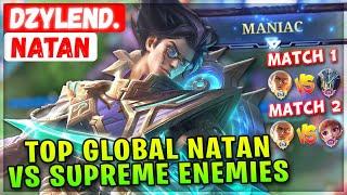 MANIAC!! Top Global Natan VS Supreme Enemeis  [ Top Global Natan ] Dzylend. - Mobile Legends Build