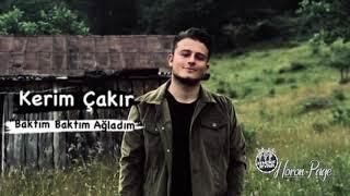 Kerim Çakır - Baktım Baktım Ağladım