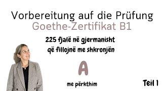 Përgatitja për provimin e Goethe Institut B1 - 225 fjalë PJESA 1, shkronja A