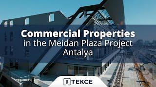 Commercial Properties in the Meidan Plaza Project Antalya | Antalya Homes ®