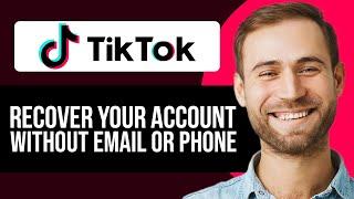 3 Ways To Recover Your TikTok Account Without Email Or Phone Number (Step-By-Step)