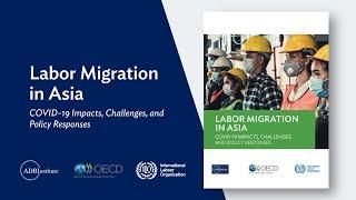 Labor Migration in Asia: COVID-19 Impacts, Challenges, and Policy Responses