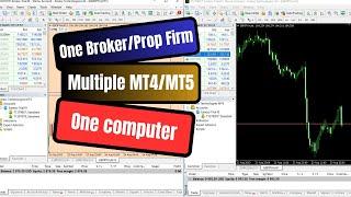 One Broker/Prop Firm - Multiple MT4/MT5 Platforms - One Computer / Forex Trading