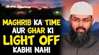 Maghrib Ka Time Aur Ghar Ki Light Off - Kabhi Nahi By Adv. Faiz Syed