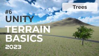 Designing & Planting Trees | Unity Terrain Basics (2023) | EP6