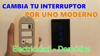 ELECTRICIDAD - Como cambiar tu Interruptor antiguo por uno Moderno Domotico - Casa Inteligente