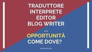 LAVORARE con le LINGUE - #4 - LAVORO nella TRADUZIONE e INTERPRETARIATO (e tanto altro)