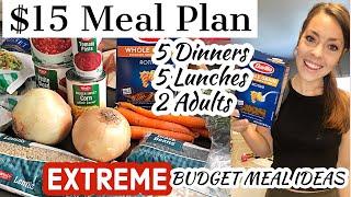 EXTREME BUDGET MEAL PLAN & GROCERY HAUL | $15 Weekly Budget 2 Adults | 5 Dinners & 5 Lunches for $15