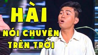 Hài Cười  "NÓI CHUYỆN TRÊN TRỜI" Hài Minh Dự Mới Nhất 2024 | Cười Vỡ Bụng Hài Hay 2024