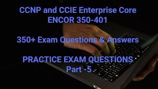 CCNP ENCOR 350-401 Exam 2022| LATEST FREE 350+ Questions & Answers DUMPS | Practice Questions Part-5