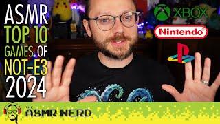 Soft-Spoken ASMR  My Top 10 Games of Not-E3 2024!