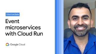 Event-driven microservices with Cloud Run