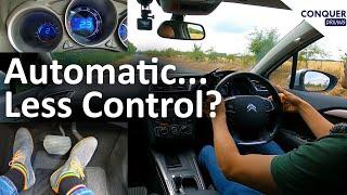 Do you have less control in an Automatic?