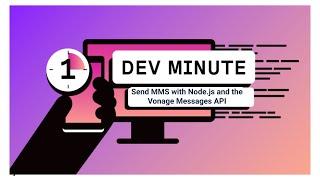 One Dev Min: Send MMS with Node.js and the Vonage Messages API